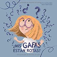 ¿Mis gafas están rotas?: cuento infantil con preciosas ilustraciones. En letra mayúscula- para primeros lectores.